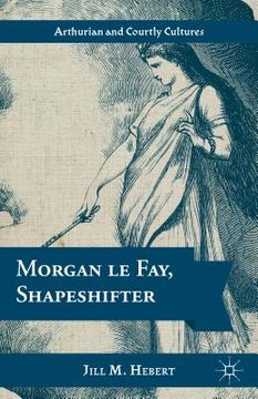 portada Morgan Le Fay, Shapeshifter (en Inglés)