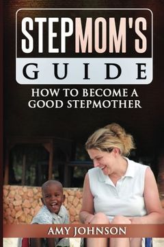 portada Stepmom's Guide: How to Become a Good Stepmother