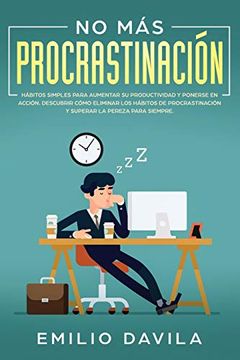portada No más Procrastinación: Hábitos Simples Para Aumentar su Productividad y Ponerse en Acción.  Descubrir Cómo Eliminar los Hábitos de Procrastinación y Superar la Pereza Para Siempre