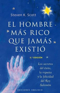 portada El Hombre mas Rico que Jamas Existio: Los Secretos del Exito, la Riqueza y la Felicidad del rey Salomon (in Spanish)