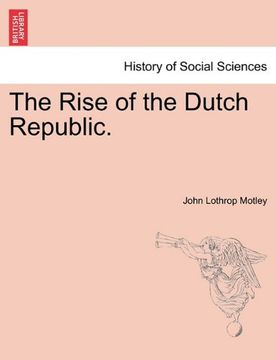 portada the rise of the dutch republic. (en Inglés)