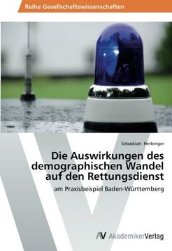 portada Die Auswirkungen des demographischen Wandel auf den Rettungsdienst: am Praxisbeispiel Baden-Württemberg