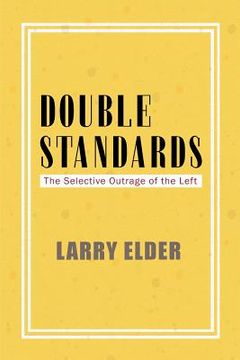 portada Double Standards: The Selective Outrage of the Left (en Inglés)