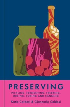 portada Preserving: Pickling, Fermenting, Freezing, Drying, Curing and Canning