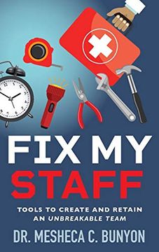 portada Fix my Staff: Tools to Create and Retain an Unbreakable Team (in English)