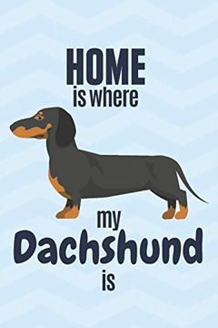 portada Home is Where my Dachshund is: For Dachshund dog Fans (en Inglés)