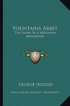 portada fountains abbey: the story of a mediaeval monastery (en Inglés)