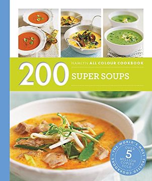 portada 200 Super Soups: Hamlyn All Colour Cookbook (Hamlyn All Colour Cookery)