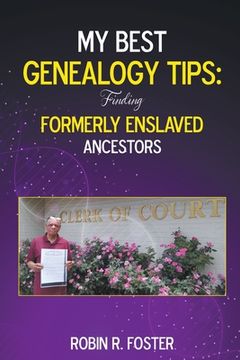 portada My Best Genealogy Tips: Finding Formerly Enslaved Ancestors