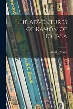 portada The Adventures of Ramón of Bolivia; 0