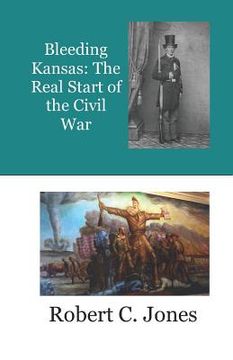 portada Bleeding Kansas: The Real Start of the Civil War (en Inglés)