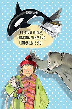 portada Of Bears at Fridges, Drinking Planes and Cinderella'S Shoe: Book Also Available in German. 