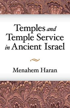 portada Temples and Temple-Service in Ancient Israel: An Inquiry Into Biblical Cult Phenomena and the Historical Setting of the Priestly School 