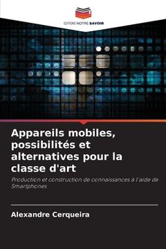 portada Appareils mobiles, possibilités et alternatives pour la classe d'art (en Francés)