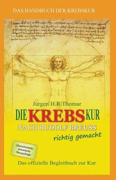 portada Die KREBSkur nach Rudolf Breuss richtig gemacht: Das offizielle Begleitbuch zur Kur (in German)