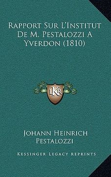 portada Rapport Sur L'Institut De M. Pestalozzi A Yverdon (1810) (en Francés)