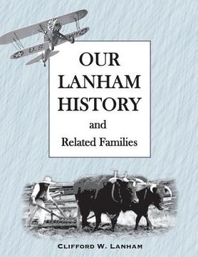 portada Our LANHAM History: This is a LANHAM Geneaology (en Inglés)
