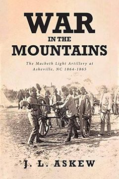 portada War in the Mountains: The Macbeth Light Artillery at Asheville, nc 1864-1865 (en Inglés)