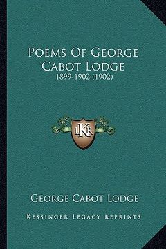 portada poems of george cabot lodge: 1899-1902 (1902) (in English)