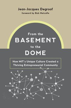 portada From the Basement to the Dome: How Mits Unique Culture Created a Thriving Entrepreneurial Community (en Inglés)