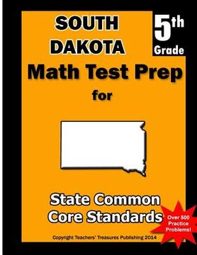 portada South Dakota 5th Grade Math Test Prep: Common Core Learning Standards (en Inglés)