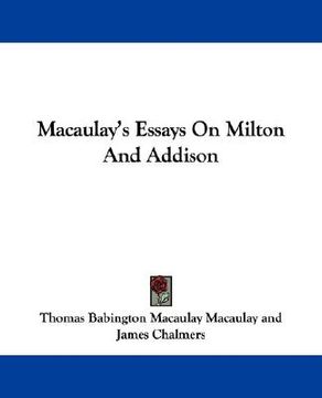 portada macaulay's essays on milton and addison (en Inglés)