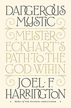 portada Dangerous Mystic: Meister Eckhart's Path to the god Within (en Inglés)