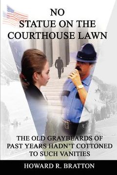 portada no statue on the courthouse lawn: the old graybeards of past years hadn (en Inglés)