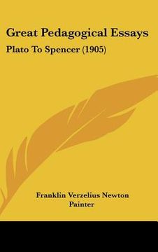 portada great pedagogical essays: plato to spencer (1905) (en Inglés)