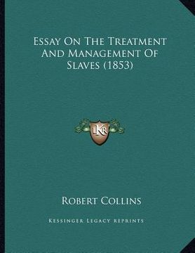 portada essay on the treatment and management of slaves (1853)