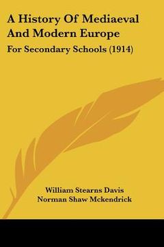 portada a history of mediaeval and modern europe: for secondary schools (1914) (en Inglés)