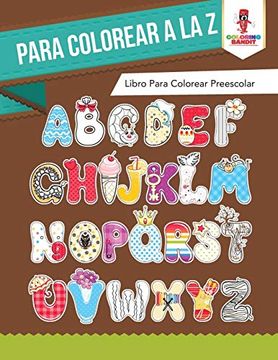 portada Para Colorear a la z: Libro Para Colorear Preescolar (in Spanish)