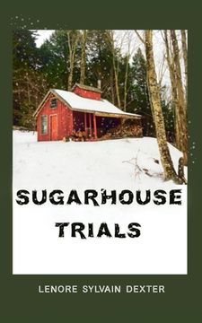 portada Sugarhouse Trials (en Inglés)