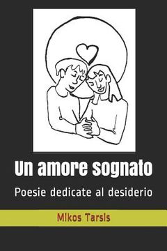 portada Un amore sognato: Poesie dedicate al desiderio (in Italian)