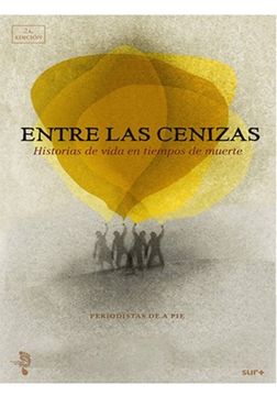 portada Entre las Cenizas (Periodistas de a Pie) (in Spanish)