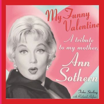 portada My Funny Valentine: A Tribute to My Mother, Ann Sothern (en Inglés)