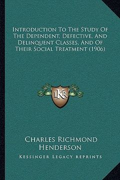 portada introduction to the study of the dependent, defective, and delinquent classes, and of their social treatment (1906)