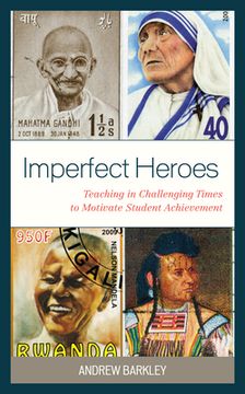 portada Imperfect Heroes: Teaching in Challenging Times to Motivate Student Achievement