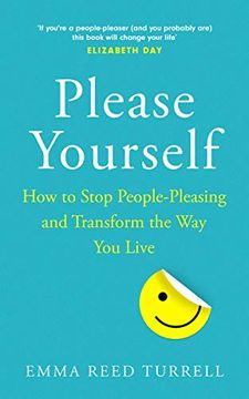 portada Please Yourself: How to Stop People-Pleasing and Transform the way you Live 