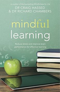 portada Mindful Learning: Reduce Stress and Improve Brain Performance for Effective Learning