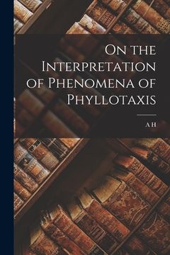 portada On the Interpretation of Phenomena of Phyllotaxis (en Inglés)