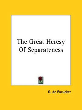 portada the great heresy of separateness (en Inglés)