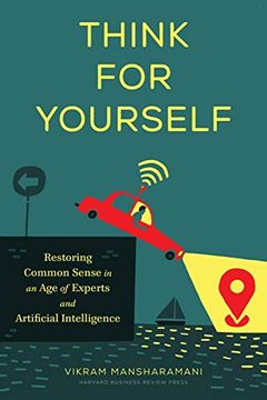 portada Think for Yourself: Restoring Common Sense in an age of Experts and Artificial Intelligence (en Inglés)