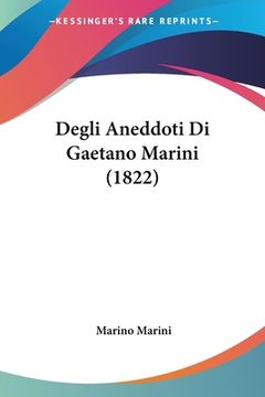portada Degli Aneddoti Di Gaetano Marini (1822) (en Italiano)
