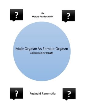portada Male Orgasm Vs Female Orgasm: A quick snack for thought (en Inglés)