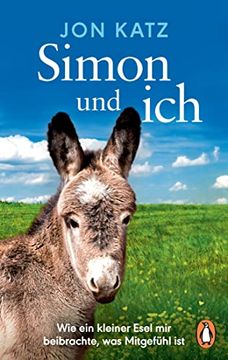 portada Simon und Ich: Wie ein Kleiner Esel mir Beibrachte, was Mitgefühl ist (en Alemán)