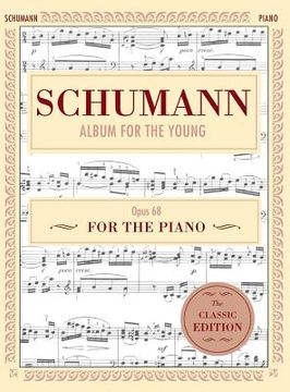 portada Schumann: Album for the Young, Op. 68: Piano Solo (Schirmer's Library of Musical Classics) (en Inglés)