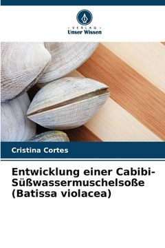 portada Entwicklung einer Cabibi-Süßwassermuschelsoße (Batissa violacea) (in German)