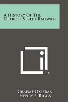 portada a history of the detroit street railways (en Inglés)