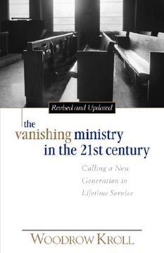 portada vanishing ministry in the 21st century: calling a new generation to lifetime service (en Inglés)